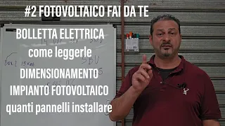 #2 FOTOVOLTAICO fai da te. Bolletta elettrica, come leggerle, dimensionamento impianto