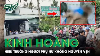 Án Mạng Rúng Động Bình Dương: Người Phụ Nữ Bị Sát Hại Không Nguyên Vẹn, Nhân Tình Mất Liên Lạc |SKĐS