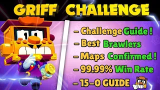 GRIFF CHALLENGE GUIDE | MAPS AND BRAWLERS | 15-0 GUIDE | GRIFF FOR FREE 🤯 |