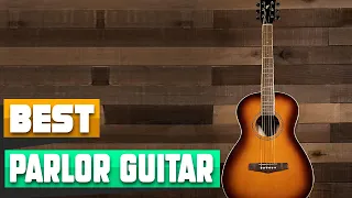 Parlor Guitar : Which are the Best Parlor Guitars in 2024?