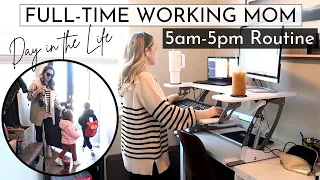 Full-time Working Mom 5AM-5PM Routine | Productive Day in the Life of a Work from Home Mom
