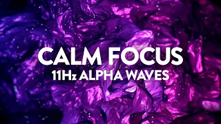 Calm Focus: 11Hz Alpha Wave Binaural Beats, Enter the Flow State | 432Hz Tuning