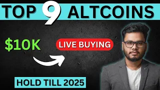 $10K Live Buying These Top 9 Altcoins Hold Till 2025 (Best Crypto to Buy Now)