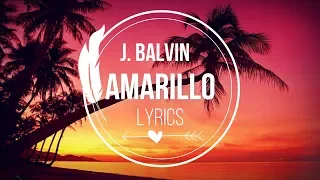 J Balvin- Amarillo (English Lyrics)