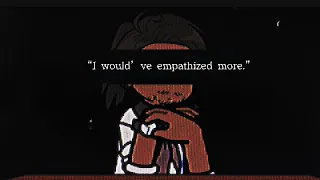 “I would’ve empathized more.” | GL2; TW: gun, suicide at the end, implied abuse