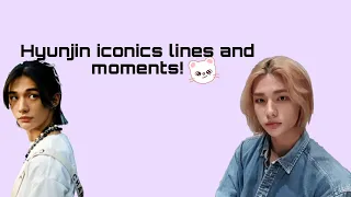 Momentos iconicos de hyunjin y iconic lines!