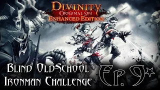 Divinity Original Sin - Blind Ironman Challenge - Ep.9* - 4th Attempt [Honor Mode]