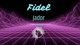 Jador - Fidel (feat. Mocanu Bogdan ✘ Nikolas Sax) BASS BOOSTED