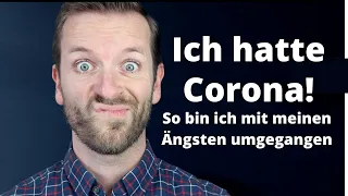 Ich hatte Corona! So bin ich mit meinen Ängsten umgegangen.