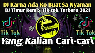 DJ Karna Ada Ko Buat Sa Nyaman - DJ TIKTOK TERBARU 2021 - TIK TOK FULL BASS VIRAL REMIX TERBARU 2021