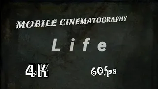 life || Short film || 4k (60fps) mobile Cinematography