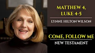 Matt 4, Luke 4-5: New Testament with Lynne Wilson (Come, Follow Me)