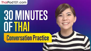 30 Minutes of Thai Conversation Practice - Improve Speaking Skills