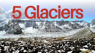 Exploring India's Best Glaciers: Our Top 5 Picks