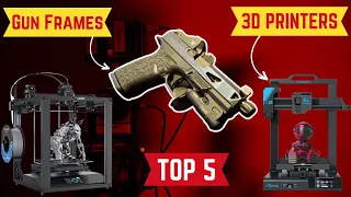 Top 5 Best 3D Printers For Gun Frames In 2024