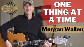 One Thing At A Time - Morgan Wallen - Guitar Lesson | Tutorial