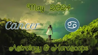 ✨Cancer ♋️ May 2024 Astrology & Horoscope ✨