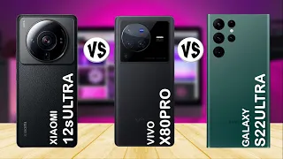 Xiaomi 12s Ultra vs Vivo X80 Pro vs Galaxy S22 Ultra - Comparison