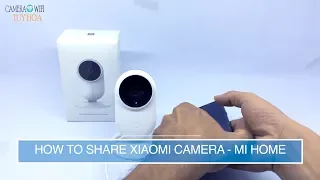 How to share Xiaomi Camera - Mi Home Security 360