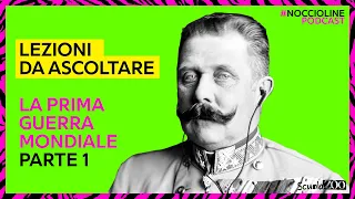 LEZIONI DA ASCOLTARE- La Prima Guerra Mondiale SPIEGATA FACILE - Parte 1