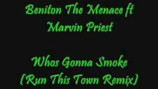 Beniton_The_Menace_ft_Marvin_Priest- Whos Gonna Smoke