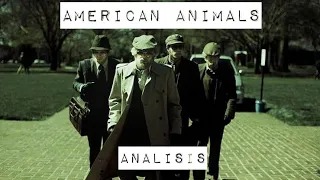 AMERICAN ANIMALS - ANALISIS - YA EN STAR +