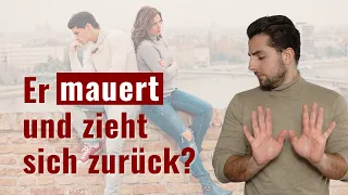 Er mauert und zieht sich zurück? DAS ist das einzige, was Du jetzt tun solltest!