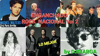 ENGANCHADO ROCK NACIONAL 80 Y 90 VOL 2 | By DJMARGA