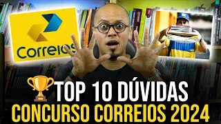 🏆TOP 10 DÚVIDAS SOBRE O CONCURSO CORREIOS 2024