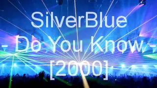 SilverBlue  - Do You Know