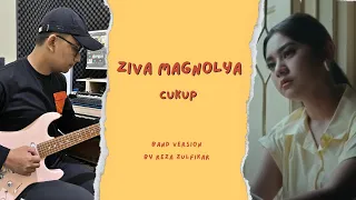 ZIVA MAGNOLYA - Cukup || Band Version by Reza Zulfikar