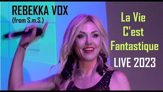 Rebekka VOX (from S.m.S.) La Vie C'est Fantastique - LIVE 2023