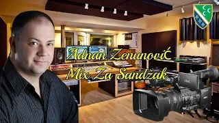 ADNAN ZENUNOVIC - KOKTEL MIX ZA SEFATA (PJESME ZA SANDZAK) 2019 [MIX_2]