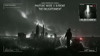 Phuture Noize x B-Front - The Enlightenment [HQ Edit]