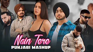 Nain tere | punjabi mashup | romantic songs | mashup