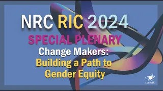 RIC 2024 Special Plenary  -  Change Makers: Building a Path to Gender Equity