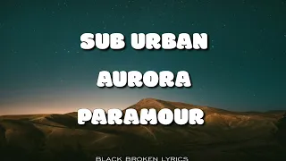 Sub Urban - PARAMOUR feat AURORA Lyrics