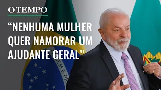 Lula: "Nenhuma mulher quer namorar com um ajudante geral"