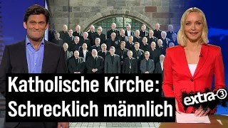 Katholische Kirche: Viel Missbrauch, zu wenige Frauen | extra 3 | NDR