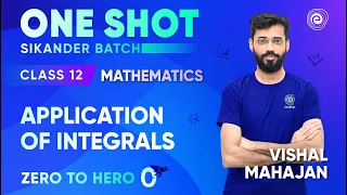 Application of Integrals in One Shot | MATHS for Class 12 Board Exams and JEE | Vishal Mahajan