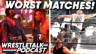 The WORST Wrestling Matches & PPVs In 2021! | WrestleTalk Podcast