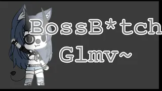 Boss B*tch /GLMV/ ~Gachalife~