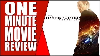The Transporter Refueled - One Minute Full Movie Review