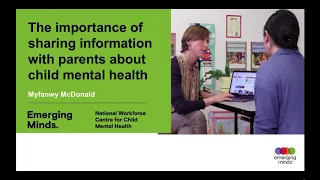 Emerging Minds webinar: Sharing information and engaging with parents about child mental health