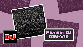 First Look | Pioneer DJ DJM-V10 Mixer