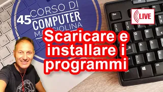 45 Scaricare e installare i programmi sul PC | Corso di computer Maggiolina con Daniele Castelletti