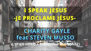 Charity Gayle feat Steven Musso – I speak Jesus  [LIVE] (Lyrics video + traduction FRANÇAISE)