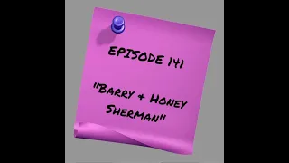 Episode 141: Barry and Honey Sherman