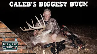 Caleb's Biggest Buck | The Hunt For The Traveller | The Deer Shop Podcast | Episode 39