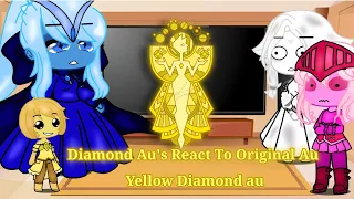 Diamond Au's React To Original Au Part 2/3| Yellow Diamond Au